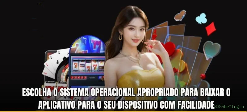 3355betlogin app de jogo para jogadores brasileiros